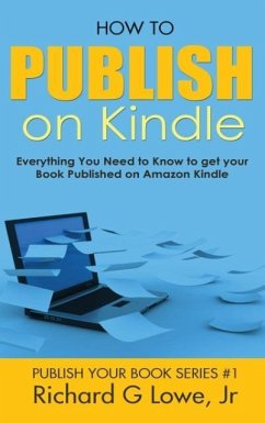 How to Publish on Kindle - Lowe Jr, Richard G