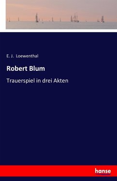 Robert Blum - Loewenthal, E. J.