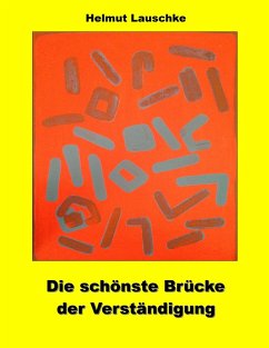 Die schönste Brücke der Verständigung (eBook, ePUB) - Lauschke, Helmut