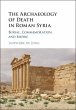 The Archaeology of Death in Roman Syria - Bild 1