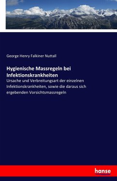 Hygienische Massregeln bei Infektionskrankheiten - Nuttall, George Henry Falkiner