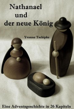 Nathanael und der neue König (eBook, ePUB) - Tschipke, Yvonne