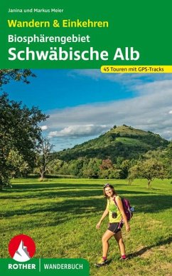 Rother Wanderbuch Biosphärengebiet Schwäbische Alb. Wandern & Einkehren - Meier, Janina;Meier, Markus