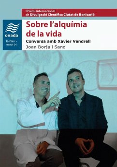 Sobre l'alquímia de la vida : Conversa amb Xavier Vendrell - Borja, Joan