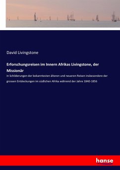 Erforschungsreisen im Innern Afrikas Livingstone, der Missionär - Livingstone, David
