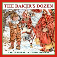 The Baker's Dozen: A Saint Nicholas Tale, with Bonus Cookie Recipe and Pattern for St. Nicholas Christmas Cookies Aaron Shepard Author