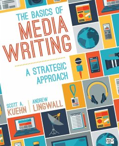 The Basics of Media Writing - Kuehn, Scott A.; Lingwall, James Andrew