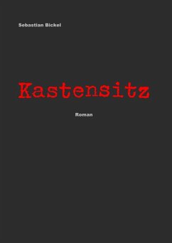 Kastensitz (eBook, ePUB) - Bickel, Sebastian