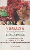 Vegana y tradicional : la cocina de toda la vida sin ingredientes de origen animal