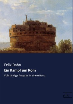 Ein Kampf um Rom - Dahn, Felix