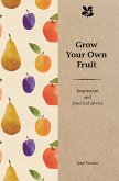 Grow Your Own Fruit: Inspiration and Practical Advice