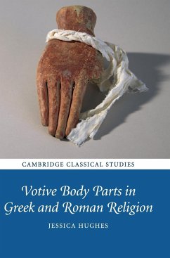 Votive Body Parts in Greek and Roman Religion - Hughes, Jessica