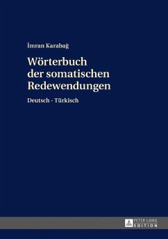 Wörterbuch der somatischen Redewendungen - Karabag, Imran