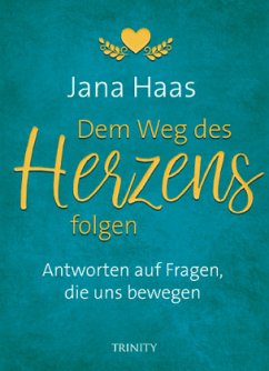 Dem Weg des Herzens folgen - Haas, Jana
