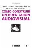 Cómo construir un buen guión audiovisual