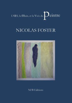L'oeil, la main, et la voix du peintre - Foster, Nicolas
