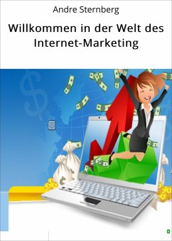 Willkommen in der Welt des Internet-Marketing (eBook, ePUB) - Sternberg, Andre