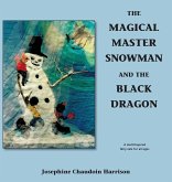 The Magical Master Snowman and the Black Dragon The Magical Master Snowman and the Black Dragon