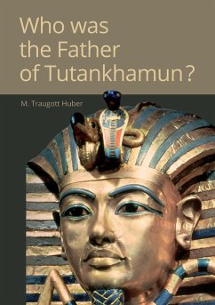 Who was the Father of Tutankhamun? - Huber, M. Traugott