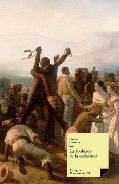La abolición de la esclavitud (eBook, ePUB) - Castelar y Ripoll, Emilio