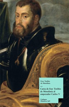 Carta de fray Toribio de Motolinía al emperador Carlos V (eBook, ePUB) - de Motolinía, Toribio Benavente