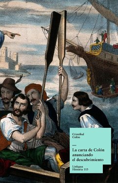 La carta de Colón anunciando el descubrimiento (eBook, ePUB) - Colón, Cristóbal