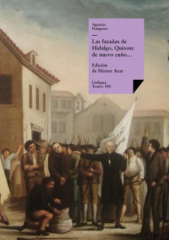Cover Las fazañas de Hidalgo, Quixote de nuevo cuño, facedor de tuertos, etc. (eBook, ePUB)