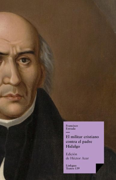 El militar cristiano contra el padre Hidalgo (eBook, ePUB)