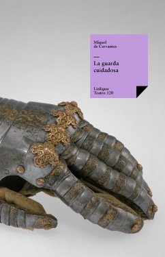 La guarda cuidadosa (eBook, ePUB) - De Cervantes Saavedra, Miguel