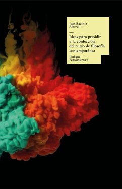 Ideas para presidir un curso de filosofía (eBook, ePUB) - Alberdi, Juan Bautista