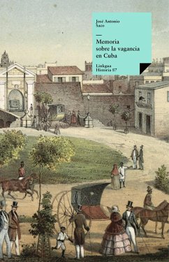 Memoria sobre la vagancia en Cuba (eBook, ePUB) - Saco y López-Cisneros, José Antonio