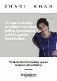 7 Guaranteed Ways to Reduce Stress, Stop Feeling Overwhelmed at Work, and Get Your Life Back - My cheat sheet for building up your resilience and wellbeing (eBook, ePUB)