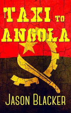 Ta.X.I. to Angola (TaXI Adventure) (eBook, ePUB) - Blacker, Jason