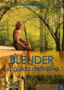 Blender - La Guida Definitiva - Volume 4 (eBook, PDF) - Coppola, Andrea