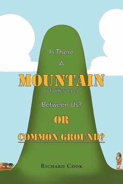 Is There a Mountain of Difference between Us or 'Common Ground'? - Cook, Richard B