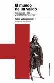 El mundo de un valido : Don Luis de Haro y su entorno, 1643-1661