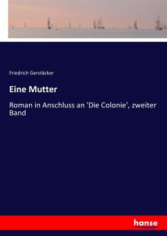 Eine Mutter - Gerstäcker, Friedrich