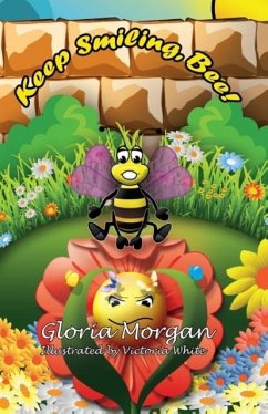 Keep Smiling, Bee!: (Dyslexia-Smart) - Morgan, Gloria