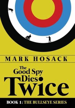 The Good Spy Dies Twice - Hosack, Mark H