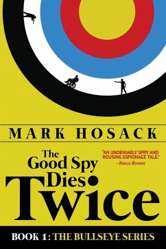 The Good Spy Dies Twice - Hosack, Mark H
