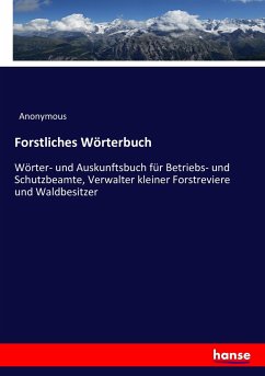 Forstliches Wörterbuch - Anonym
