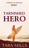 Tarnished Hero (Pelican Cay Series, #2) (eBook, ePUB)