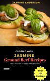 Cooking with Jasmine; Ground Beef Recipes (Cooking With Series, #1) (eBook, ePUB)