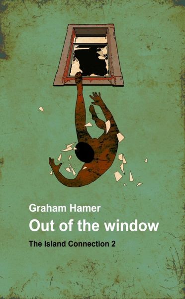 Out of the Window (The Island Connection, #2) (eBook, ePUB) Out of the Window (The Island Connection, #2) (eBook, ePUB)
