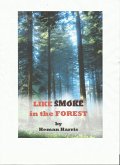 Like Smoke in the Forest (eBook, ePUB) Like Smoke in the Forest (eBook, ePUB)