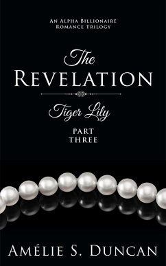 Tiger Lily: The Revelation (Tiger Lily Trilogy, #3) (eBook, ePUB) - Duncan, Amélie S.