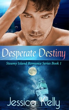 Cover Desperate Destiny (The Steamy Island Romance Series, #1) (eBook, ePUB)