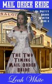 The Two Timing Mail Order Bride: (No Pretty Brides Wanted) (eBook, ePUB)