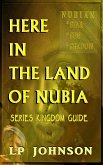 Here in The Land Of Nubia - Kingdom Guide (eBook, ePUB)