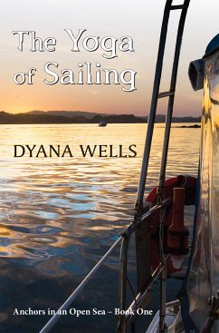The Yoga of Sailing (eBook, ePUB) - Wells, Dyana